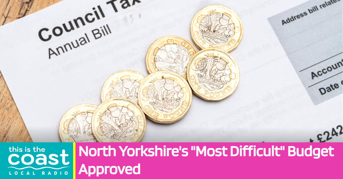 North Yorkshire's "Most Difficult" Budget Approved - This is the Coast