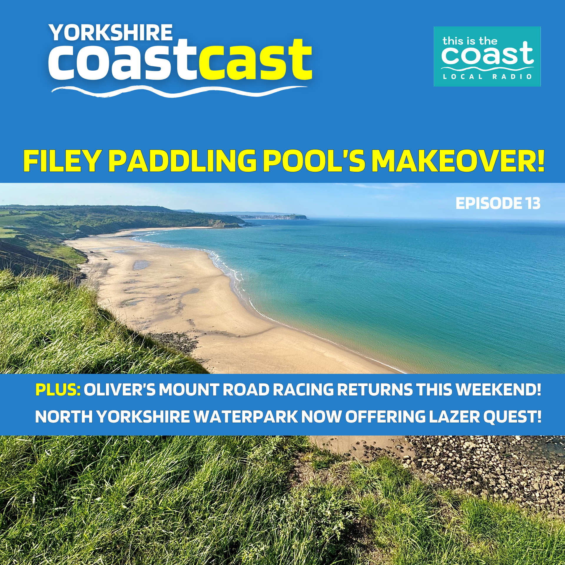 Yorkshire Coastcast – Episode 13 – Filey Paddling Pool Makeover & Oliver’s Mount Racing Returns!