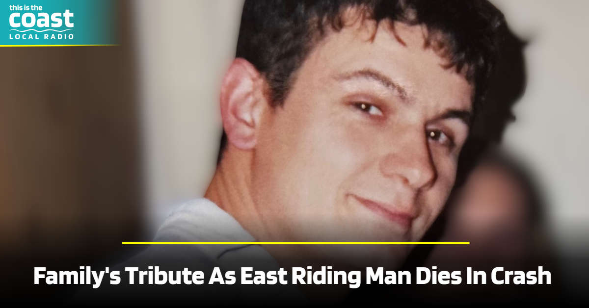 Family Pays Tribute After Man Dies in East Riding Crash - This is the Coast
