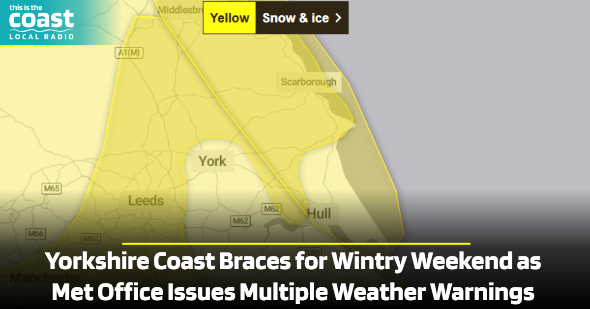 Yorkshire Coast Braces for Wintry Weekend as Met Office Issues Multiple ...