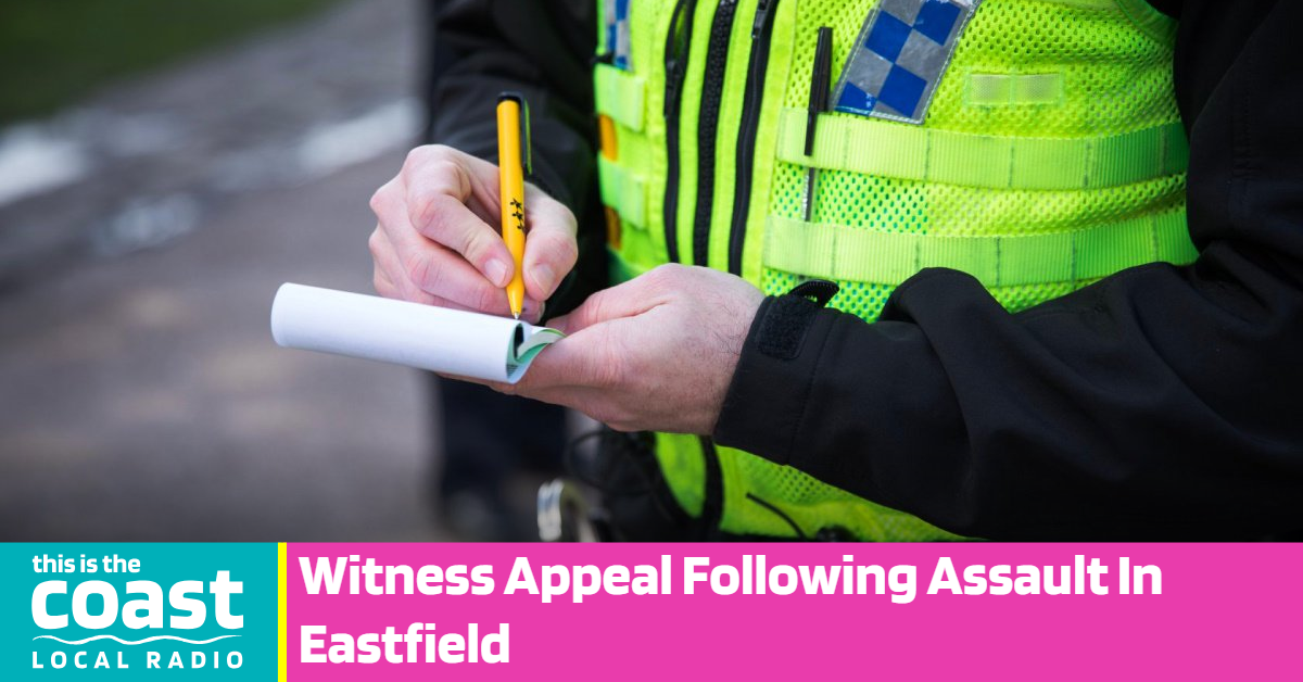 Witness Appeal Following Assault In Eastfield - This is the Coast