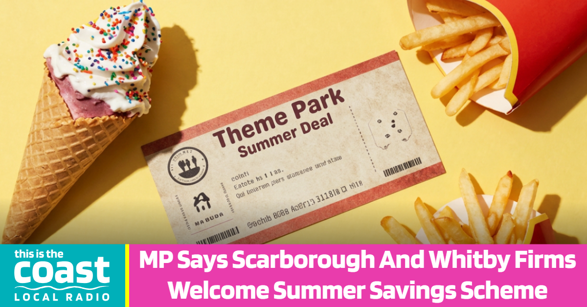 MP Says Scarborough And Whitby Firms Welcome Summer Savings Scheme