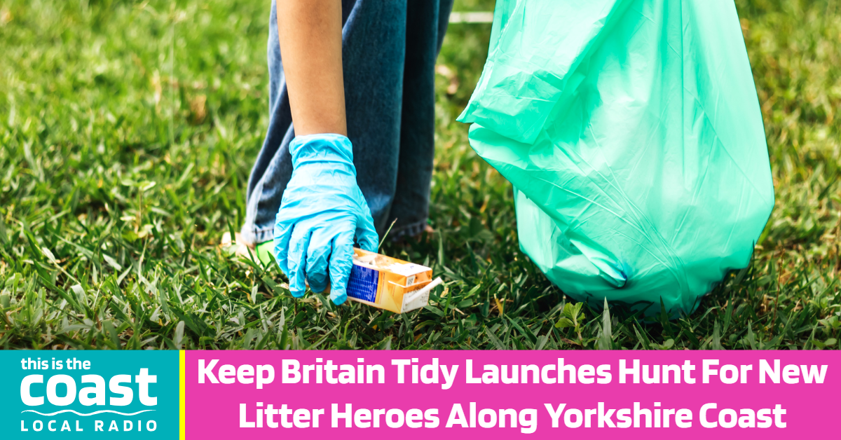 Keep Britain Tidy Launches Hunt For New Litter Heroes Across North Yorkshire And The East Riding