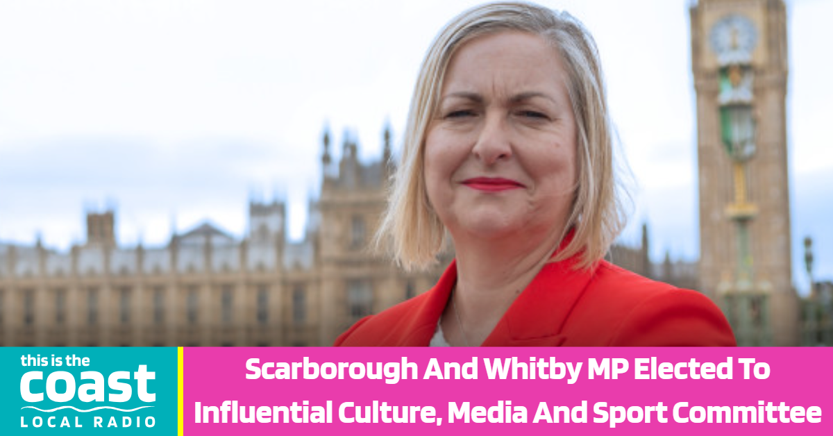Scarborough And Whitby MP Elected To Influential Culture, Media And Sport Committee