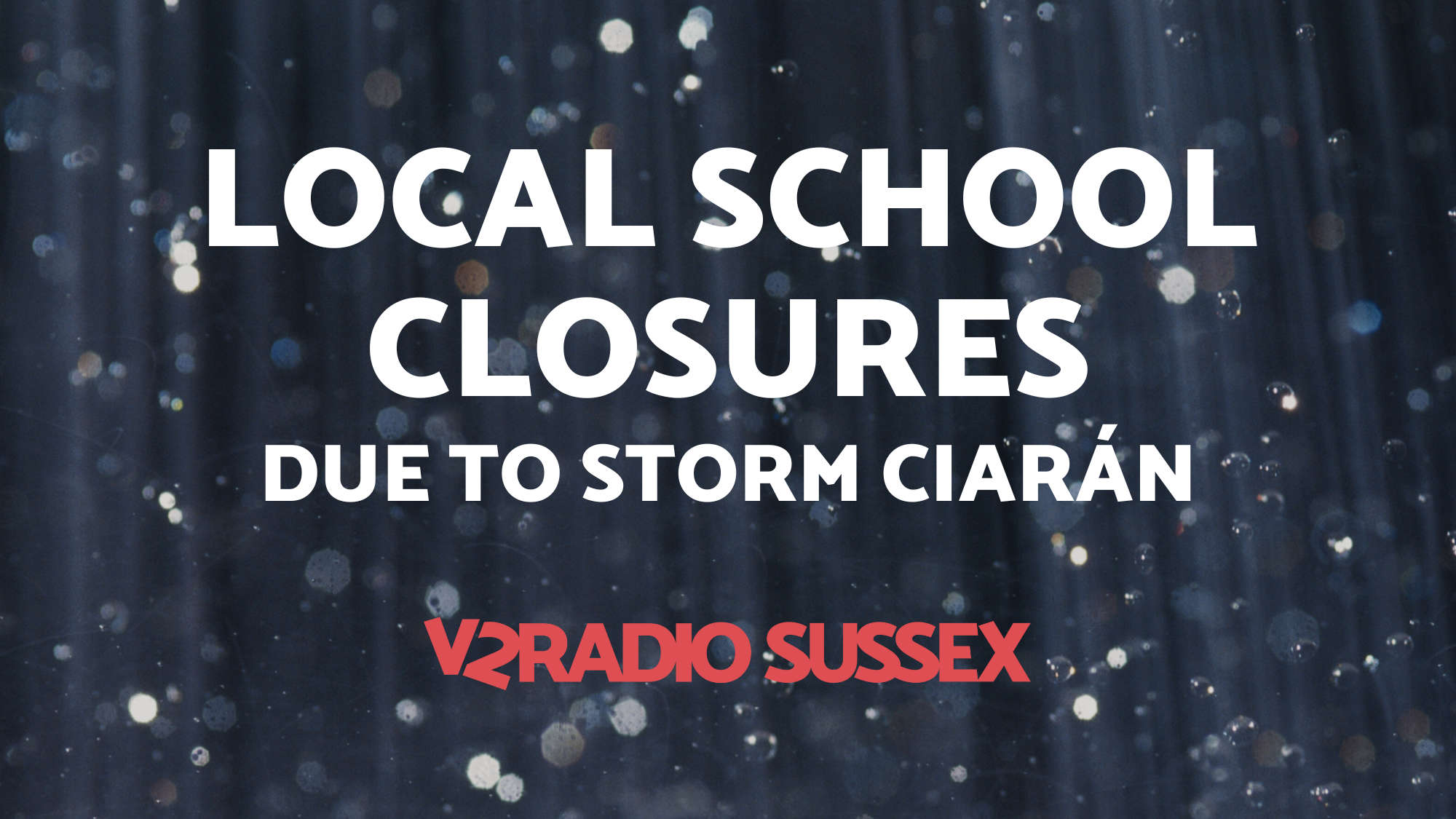 School Closures - Storm Ciaran - V2 Radio