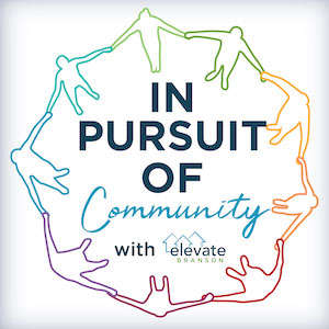In Pursuit of Community with Elevate Branson