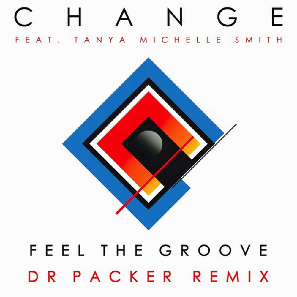 Change ft Tanya Michelle Smith - Feel The Groove (Dr Packer Remix)