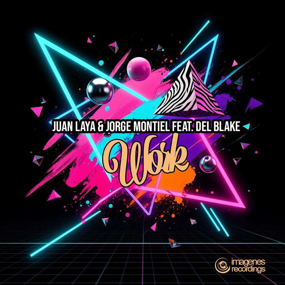 Juan Laya & Jorge Montiel ft Del Blake - Work