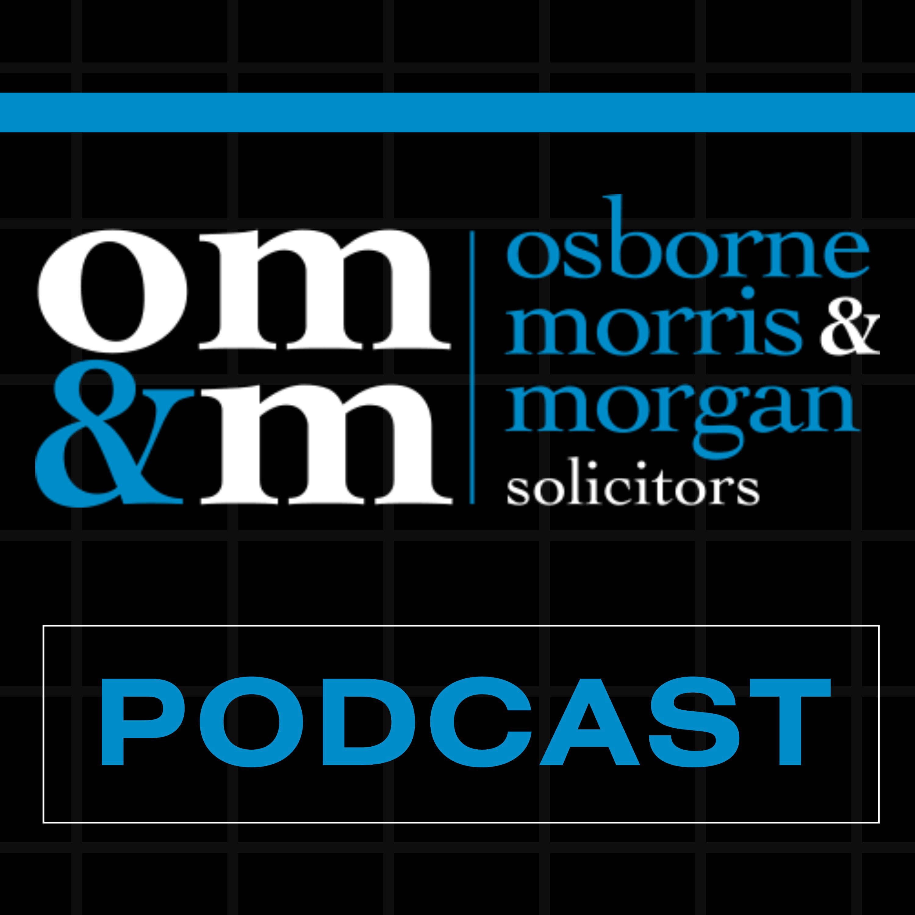 Osborne Morris and Morgan Solicitors Podcast