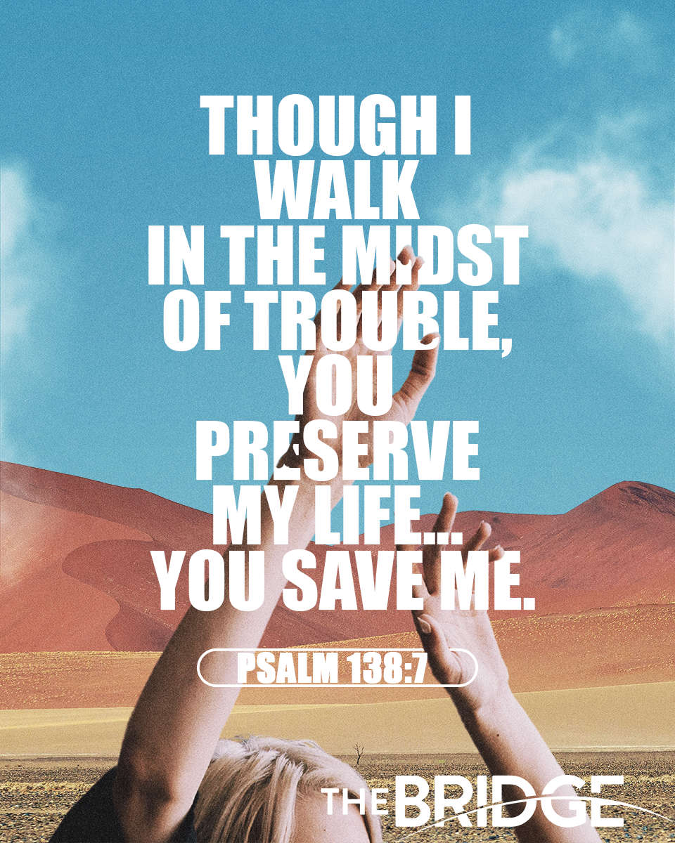 Psalm 138:7 - Christian Music Radio | Non-profit, Community-Supported ...