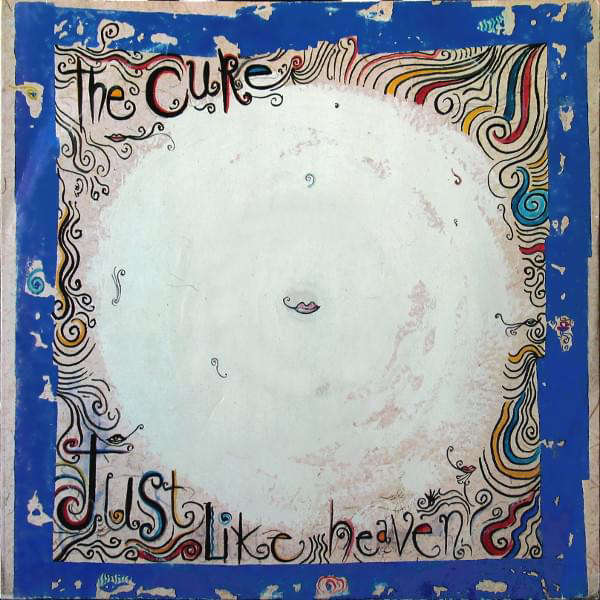 The Cure - Just Like Heaven