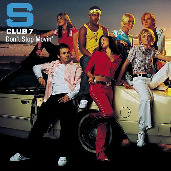S Club 7 - Don't Stop Movin'