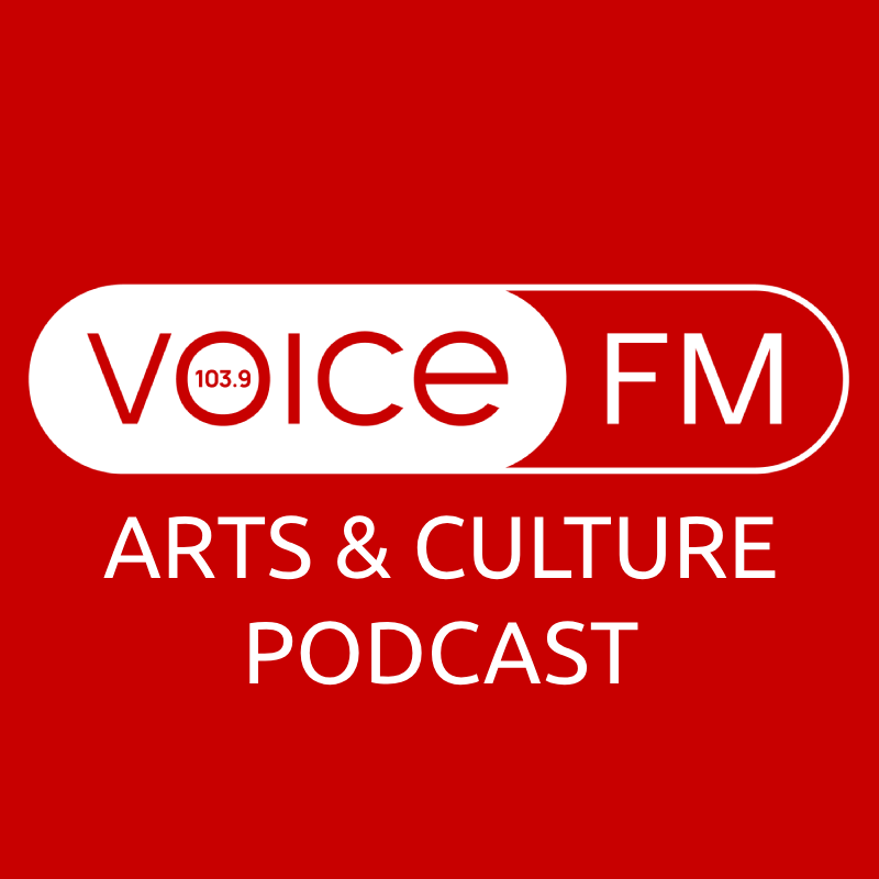 Voice FM Arts and Culture Podcast