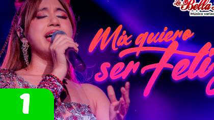 'Mix Quiero ser feliz'