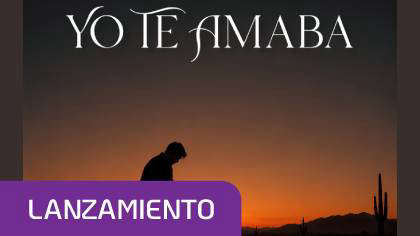 'Yo te amaba'