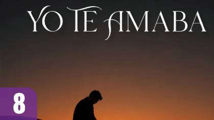 'Yo te amaba'