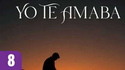 'Yo te amaba'